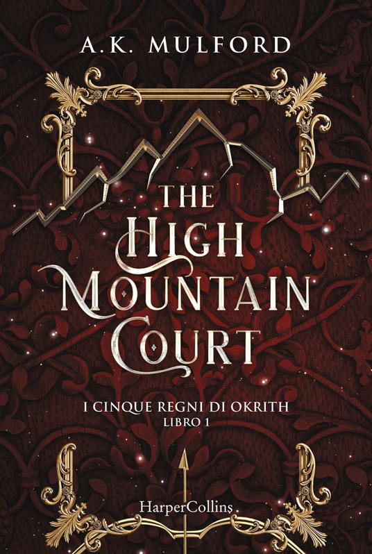 A. K. Mulford The high mountain court. I cinque regni di Okrith. Libro1